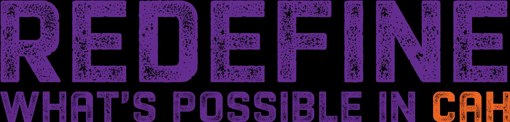 Redefine what's possible with CAH